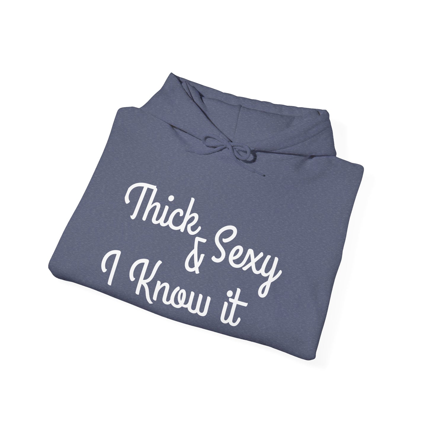 Thick & Sexy Hooded Sweatshirt